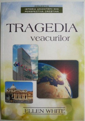 Tragedia veacurilor &amp;ndash; Ellen White foto