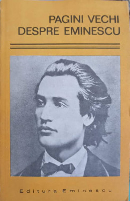 PAGINI VECHI DESPRE EMINESCU-COLECTIV-223620 foto