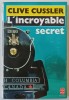 L&#039;INCROYABLE SECRET - Clive Cussler, 1983, Grasset, Coperta Brosata, Roman de Actiune