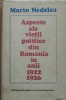 Aspecte Ale Vietii Politice In Romania 1922-1921 - Marin Nedelea/ Mircea Musat