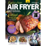 Gasztro Bookazine - Eg&eacute;sz &eacute;vre Air fryer