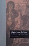 Clothes Make the Man. Female Cross Dressing in Medieval Europe - Valerie R. Hotchkiss