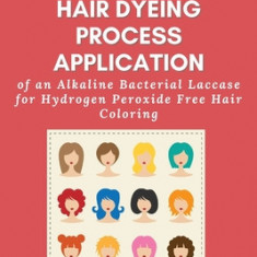 Development of Enzyme Based Hair Dyeing Process Application of an Alkaline Bacterial Laccase for Hydrogen Peroxide Free Hair Coloring