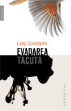 Evadarea Tacuta, Lena Constante - Editura Humanitas