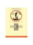 Poveşti. Charles Perrault. Colecția Biblioteca pentru toți copiii - Charles Perrault