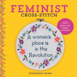 Feminist Cross-Stitch: 40 Bold &amp; Fierce Patterns