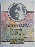 Adevar si revelatie. Prolegomene la critica revelatiei - Nikolai Berdiaev. Studii literare