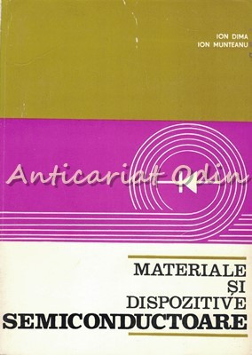 Materiale Si Dispozitive Semiconductoare - Ion Dima, Ion Munteanu