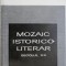 Mozaic istorico-literar. Secolul XX &ndash; Dinu Pillat