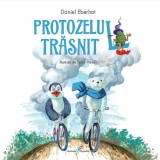 Protozelul trăsnit - Paperback - Daniel Eberhat - All