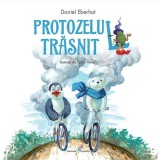 Protozelul trăsnit - Paperback - Daniel Eberhat - All