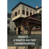 Rodost&oacute; - A R&aacute;k&oacute;czi-kultusz zar&aacute;ndokv&aacute;rosa