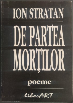 ION STRATAN - DE PARTEA MORTILOR (POEME) [editia princeps, 1998 / fara fila de garda] foto