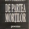 ION STRATAN - DE PARTEA MORTILOR (POEME) [editia princeps, 1998 / fara fila de garda]