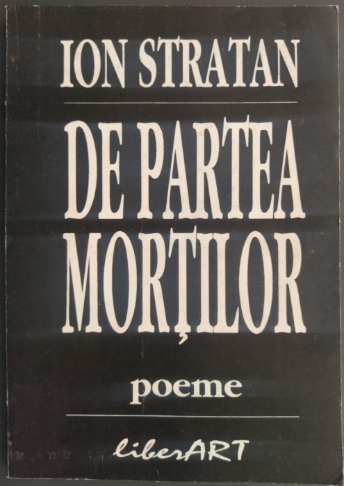 ION STRATAN - DE PARTEA MORTILOR (POEME) [editia princeps, 1998 / fara fila de garda]