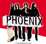 It&#039;s Never Been Like That | Phoenix, virgin records