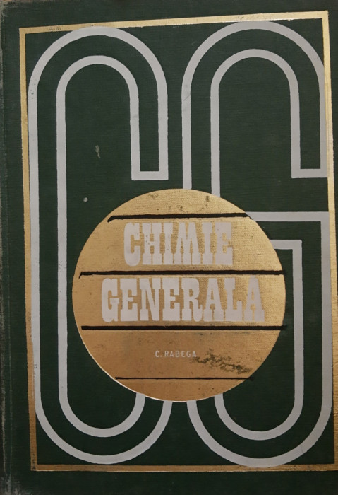 CHIMIE GENERALA de CONSTANTIN RABEGA ED. 1970