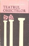 TEATRUL OBIECTELOR-PAUL CORNEL CHITIC-348154