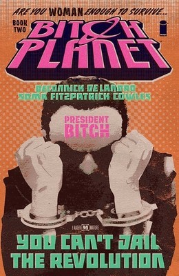 Bitch Planet, Volume 2: President Bitch foto