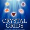 Crystal Grids: How and Why They Work: A Science-Based, Yet Practical Guide