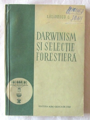 &amp;quot;DARWINISM SI SELECTIE FORESTIERA&amp;quot;, Lazarescu C., 1955 foto