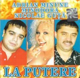 CD Adrian Copilul Minune, Minodora, Nicolae Guță &ndash; La Putere, original, Folk