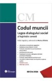 Codul muncii. Legea dialogului social si legislatie conexa Act.12 Ianuarie 2026 - Marius Eftimie