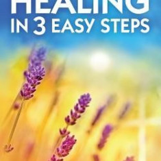 Emotional Healing in 3 Easy Steps