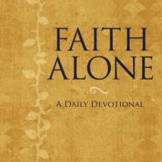 Faith Alone: A Daily Devotional