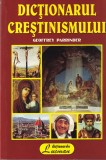 Geoffrey Parrinder - Dictionarul Crestinismului, Editura Lucman, 1999, Carte Religioasa, Brosata, 303 Pagini