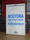 MOGYORIA ( MAGYARORSZAG , UNGARIA ) SI ISTORIA MOGYORILOR , 1998 *