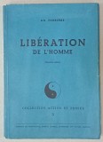 LIBERATION DE L &#039;HOMME par A.D. FERRIERE , 1944 , EXEMPLAR 1693 DIN 3150