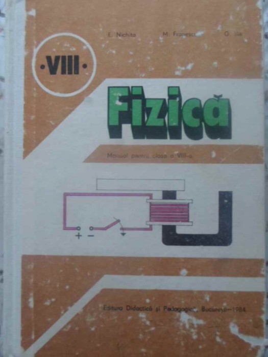 FIZICA, MANUAL PENTRU CLASA A VIII-A-EMANUEL NICHITA, MIRCEA FRONESCU, GRIGORE ILIE-277104