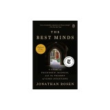 The Best Minds: A Story of Friendship, Madness, and the Tragedy of Good Intentions