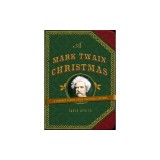 A Mark Twain Christmas: A Journey Across Three Christmas Seasons