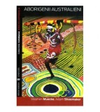 Stephen Muecke si Adam Shoemaker - Aborigenii australieni - 116677