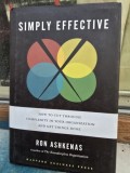 Simply Effective: How to cut through complexity in your organization and get things done - Ron Ashkenas
