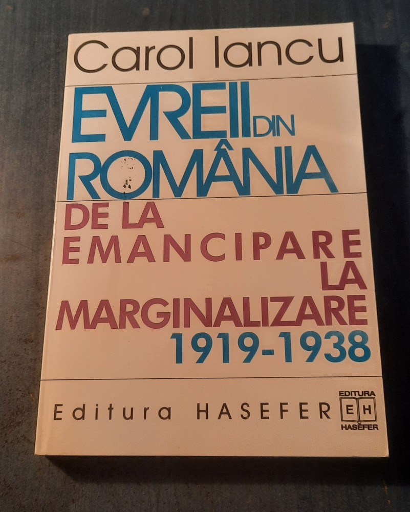 Evreii din Romania de la emancipare la marginalizare 1919 - 1938 Corol ...