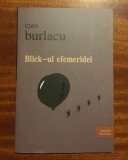 Ioan Burlacu - Blick-ul efemeridei. Poezii (Bacău, 2011 - cu autograf)