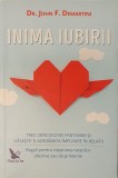 Inima Iubirii, John F. Demartini, Editura For You, 2017 (Dezvoltare Personala, Relatii, Autocunoastere, Inteligenta Emotionala, Motivatie, Psihologie)