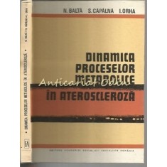 Dinamica Proceselor Metabolice In Ateroscleroza - N. Balta, S. Capalna