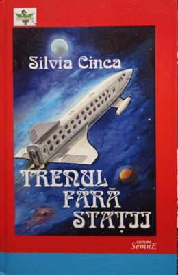 Silvia Cinca - Trenul fara statii foto