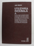 UTILIZAREA RATIONALA A FONDULUI FUNCIAR de ANDREI RADULESCU , 1978