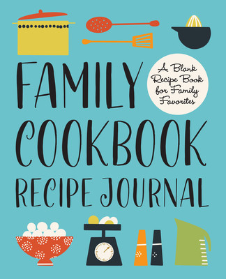 Family Cookbook Recipe Journal: A Blank Recipe Book for Family Favorites foto