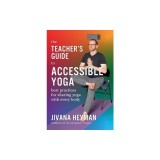 The Teacher's Guide to Accessible Yoga