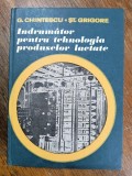 Indrumator pentru tehnologia produselor lactate - G. Chintescu / R4P3S