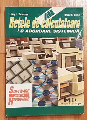 Retele de calculatoare. O abordare sistematica de Larry L. Peterson foto