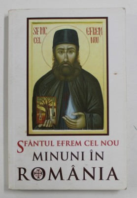 SFANTUL EFREM CEL NOU - MINUNI IN ROMANIA , 2013 foto