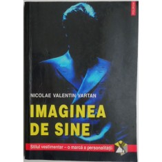 Imaginea de sine. Stilul vestimentar &ndash; o marca a personalitatii &ndash; Nicolae Valentin Vartan
