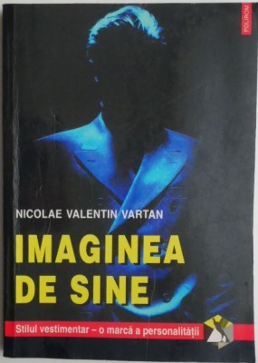 Imaginea de sine. Stilul vestimentar &amp;ndash; o marca a personalitatii &amp;ndash; Nicolae Valentin Vartan foto